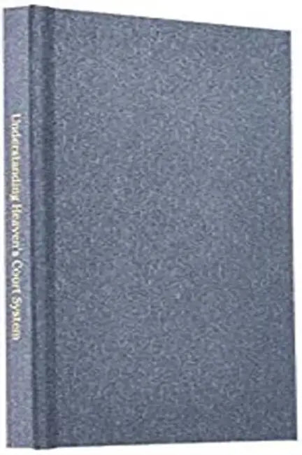 Understanding Heaven's Court System: Explosive Life Changing Secrets by Bill Vincent