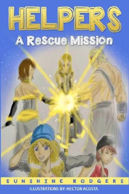 Helpers: A Rescue Mission by Sunshine Rodgers
