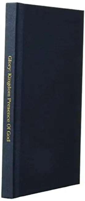 Glory: Kingdom Presence Of God: Secrets to Becoming Ambassadors of Christ by Bill Vincent