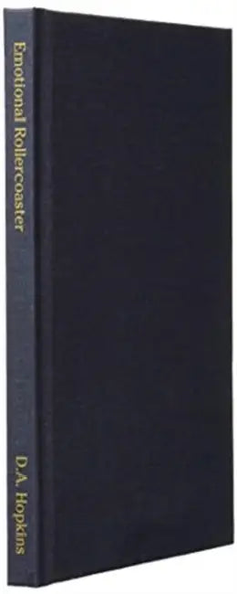 Emotional Rollercoaster: A Collection of Poems by D. A. Hopkins
