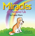 Miracles All Around Us by Candy Myers