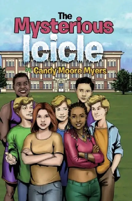 The Mysterious Icicle by Candy Moore Myers