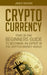 Cryptocurrency: Your 30 Day Beginner's Guide to Becoming an Expert in the Cryptocurrency World by Jared Snyder