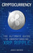 Cryptocurrency: The Ultimate Guide to Understanding XRP Ripple by Jared Snyder