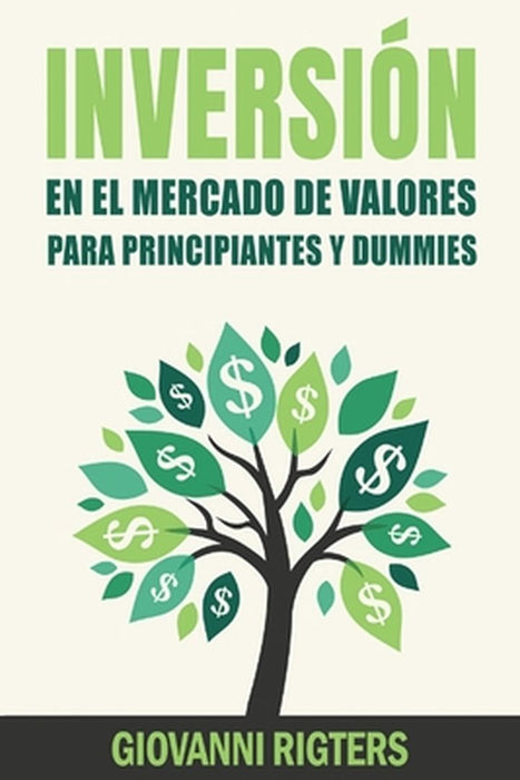 Inversión En El Mercado De Valores Para Principiantes Y Dummies [Stock Market Investing For Beginners & Dummies] by Giovanni Rigters