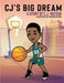 CJ's Big Dream by C. J. Watson