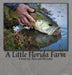 A Little Florida Farm: A Simple Life...Photos and Observations by S. Lewis