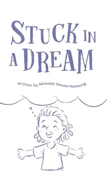 Stuck in a Dream by Michelle Owusu-Hemeng