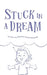 Stuck in a Dream by Michelle Owusu-Hemeng