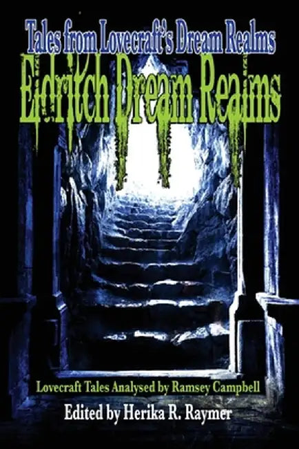 Eldritch Dream Realms: Tales from Lovecraft's Dream Realms by Herika R. Raymer