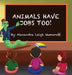 Animals Have Jobs Too! by Alexandra Numeroff