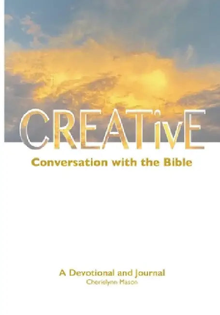 CREATivE Conversation with the Bible by Cherielynn Mason