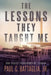 The Lessons They Taught Me: How Tragedy Transformed My Teaching by Paul C., Jr. Battaglia
