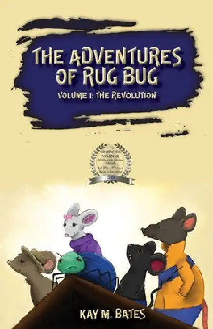The Adventures of Rug Bug: The Revolution by Kay M. Bates
