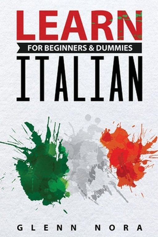 Learn Italian for Beginners & Dummies by Glenn Nora