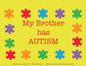 My Brother Has Autism by Mandy Morreale