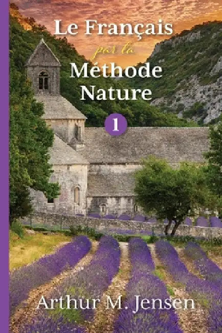 Le Francais par la Methode Nature, 1 by Arthur Jensen