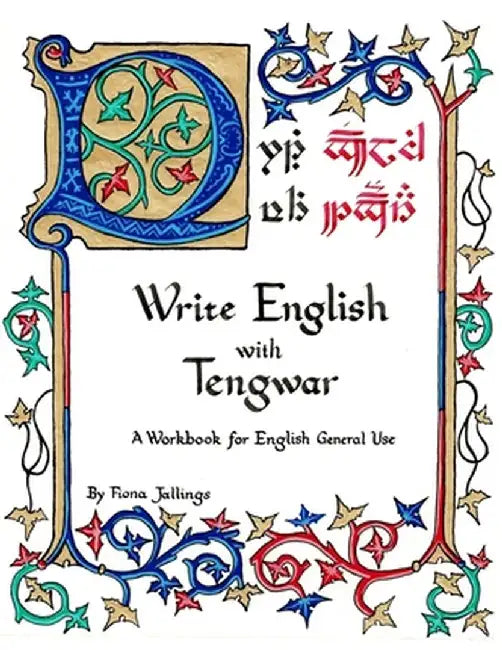 Write English with Tengwar: A Workbook for English General Use by Fiona Albini Jallings
