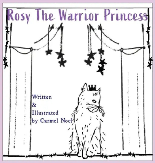 Rosy The Warrior Princess by Carmel Noel