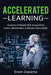 Accelerated Learning: Science of Rapid Skill Acquisition- Learn, Remember, & Master New Skills by Erwin Zapanta