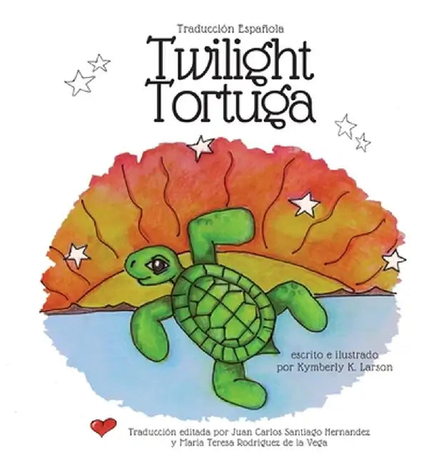 Twilight Tortuga: Traducción Española by Kymberly K. Larson