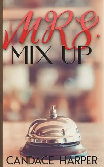 Mrs. Mix Up by Candace Harper