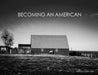 Becoming an American by Adrian Otero Vila