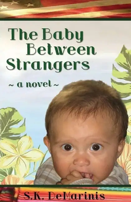 The Baby Between Strangers by S. K. DeMarinis