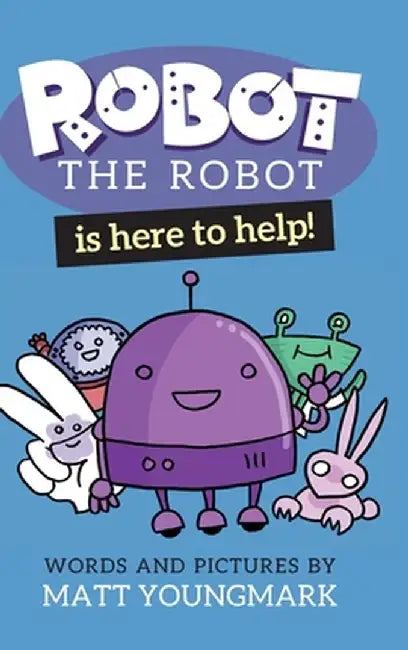 Robot the Robot (hardcover edition) by Matt Youngmark