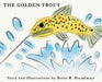 The Golden Trout by Brent R. Brandmayr