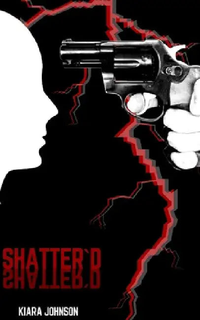 Shatter'd by Kiara Johnson