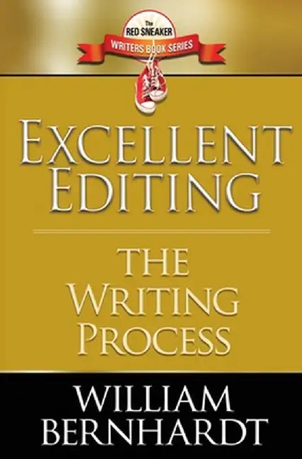 Excellent Editing: The Writing Process by William Bernhardt