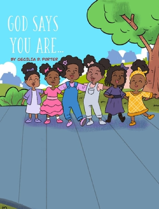 God Says You Are... by Cecilia D. Porter
