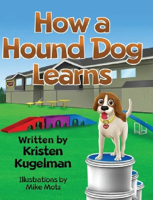 How a Hound Dog Learns by Kristen Kugelman