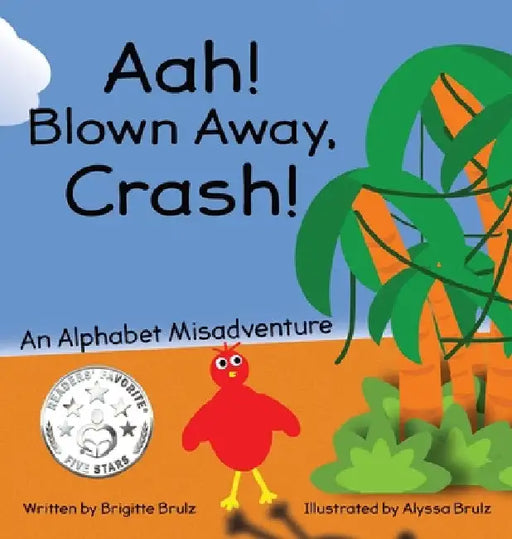 Aah! Blown Away, Crash!: An Alphabet Misadventure by Brigitte Brulz
