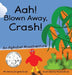 Aah! Blown Away, Crash!: An Alphabet Misadventure by Brigitte Brulz