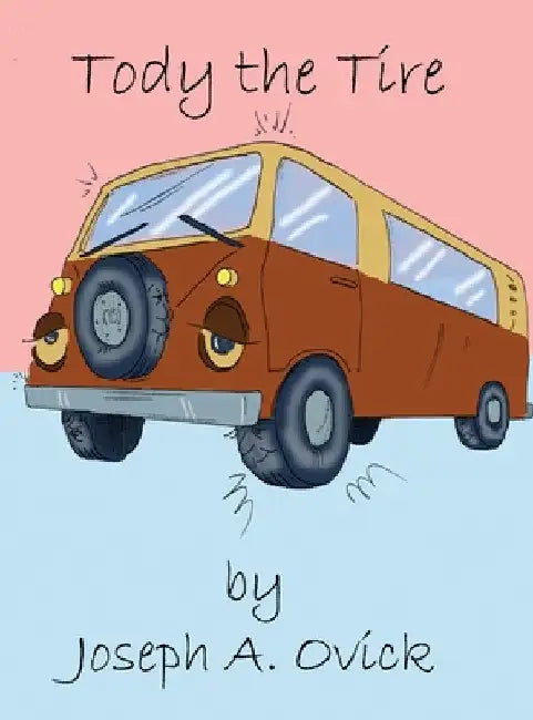 Tody the Tire by Joseph a. Ovick
