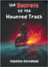 The Secrets of the Haunted Track by Goodman, Vanessa