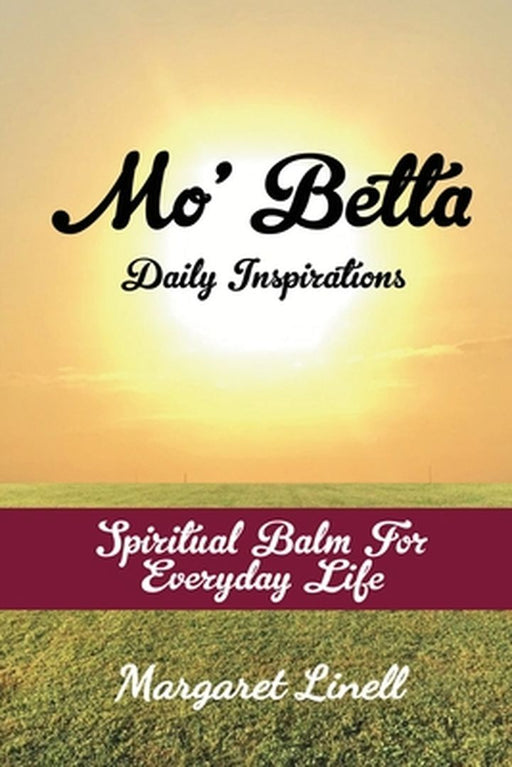 Mo' Betta Daily Inspirations by Margaret Linell