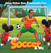 Daddy Soccer and We by Jamay Nellum-Fane