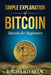 Simple Explanation of Bitcoin: Bitcoin for Beginners by Richard Man