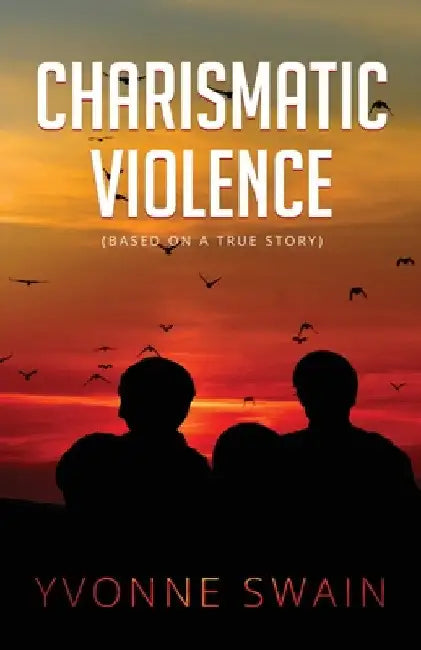 Charismatic Violence by Yvonne Swain