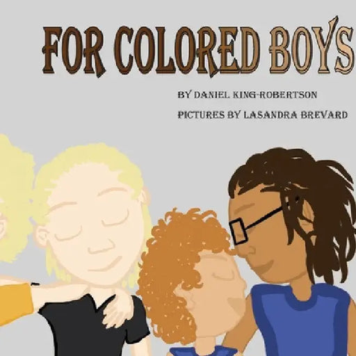 For Colored Boys by Daniel King -. Robertson