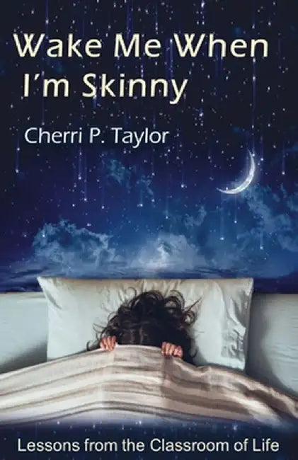 Wake Me When I'm Skinny by Mark Taylor