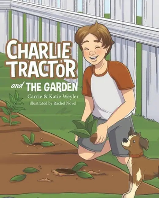 Charlie Tractor and The Garden by Carrie Weyler