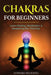 Chakras for Beginners: Learn Healing, Meditation, & Awakening the Third Eye by Edward Redding
