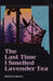 The Last Time I Smelled Lavender Tea by Olivia M. Sherry