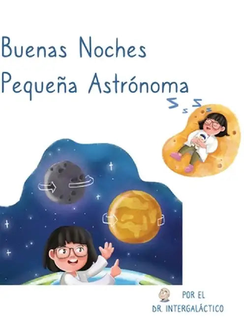 Buenas Noches Pequeña Astrónoma by Doctor Intergaláctico