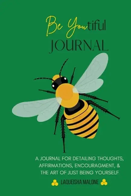 Be Youtiful Journal: A Gratitude Prayer Journal/Diary To Express and Understand Your Feelings (Green) by Laqueisha Malone
