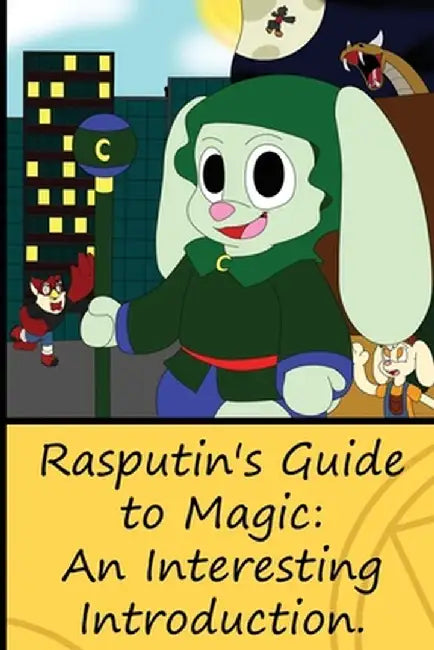 Rasputin's Guide to Magic: An Interesting Introduction by Al C. Myst
